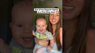 One Of My Biggest Regrets As A First Time Mom