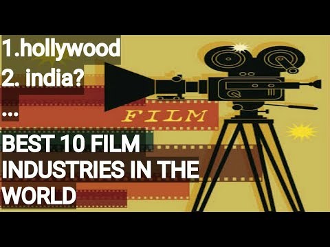 best-10-film-industries-in-the-world-2019-|-top-10-countries