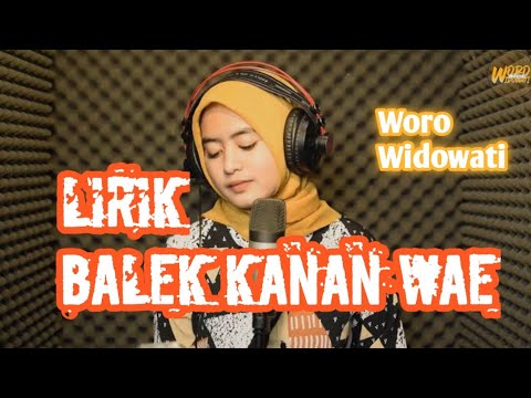 Balek Kanan Wae (lirik) Woro Widowati