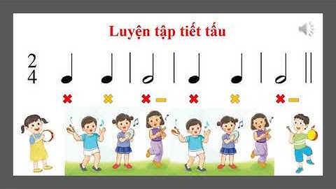 Âm nhạc lớp 4_Tiết 6 Tập đọc nhạc: TĐN số 1_ Giới thiệu một vài nhạc cụ dân tộc