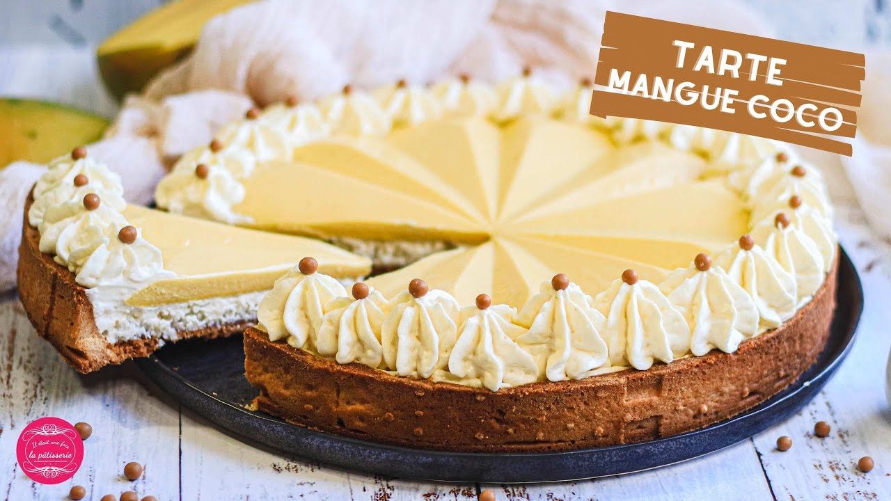 RECETTE de la TARTE MANGUE COCO irrésistible !