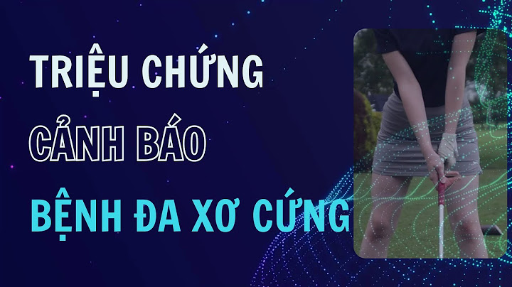 Bệnh đa xơ cứng là gì năm 2024