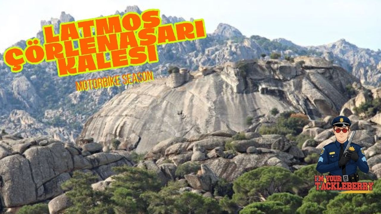 Aydın’dan Latmos Çörlenasarı’na Yolculuk / From Aydın to Latmos’ Impressive Fortress: Çörlenasarı