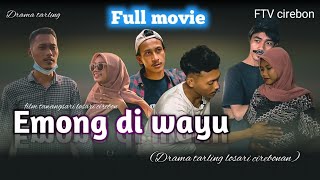 FULL EMONG DI WAYU (DRAMA TARLING) didi creator