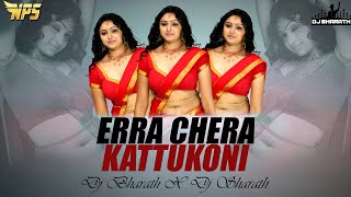 Erra Chera Kattukoni Song Dance Mix 4K || Dj Bharath Remix X Dj Sharath Rockzz || Nayak Productions