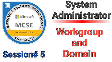 05 - MCSE | Workgroup and Domain in Windows Server 2016, 2019 & 2022