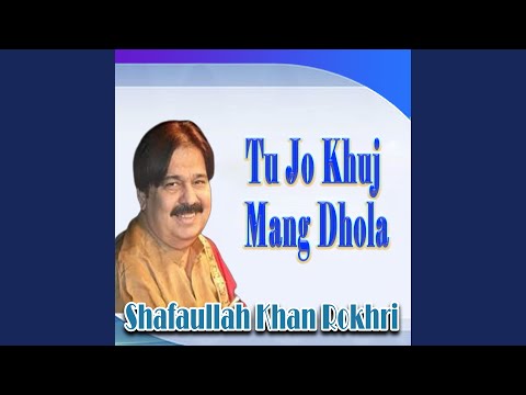 Tu Jo Khuj Mang Dhola 