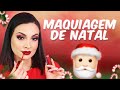 TUTORIAL DE MAQUIAGEM PARA O NATAL