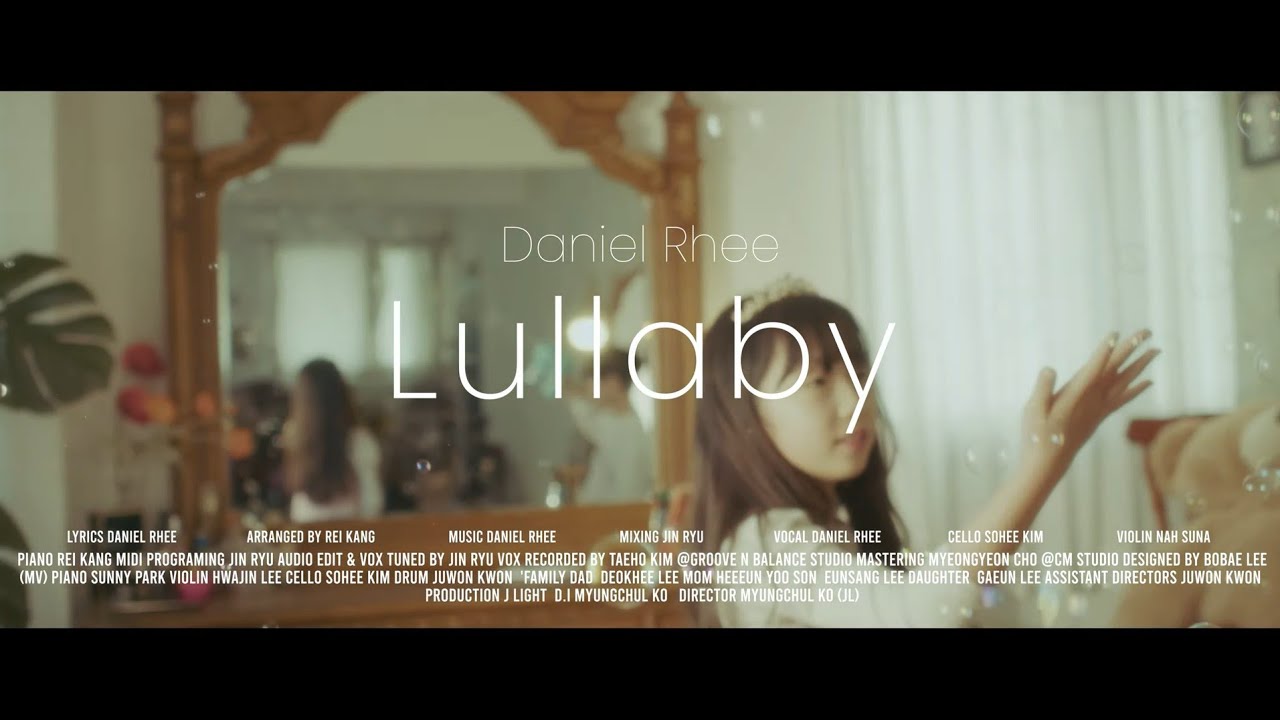 [MV] Lullaby - Daniel Rhee - YouTube