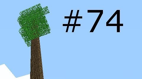 Minecraft - Treehouse Return with Creatures Part 74 - Wood for Your Country