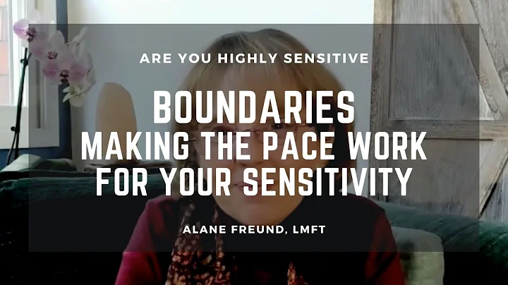 Boundaries: Making the Pace Work for your Sensitiv...