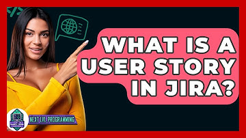 What Is A User Story In Jira? - Next LVL Programming