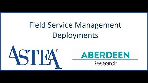 Field Service Management Deployments