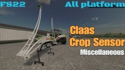 Claas Crop Sensor / New mod for all platforms on FS22