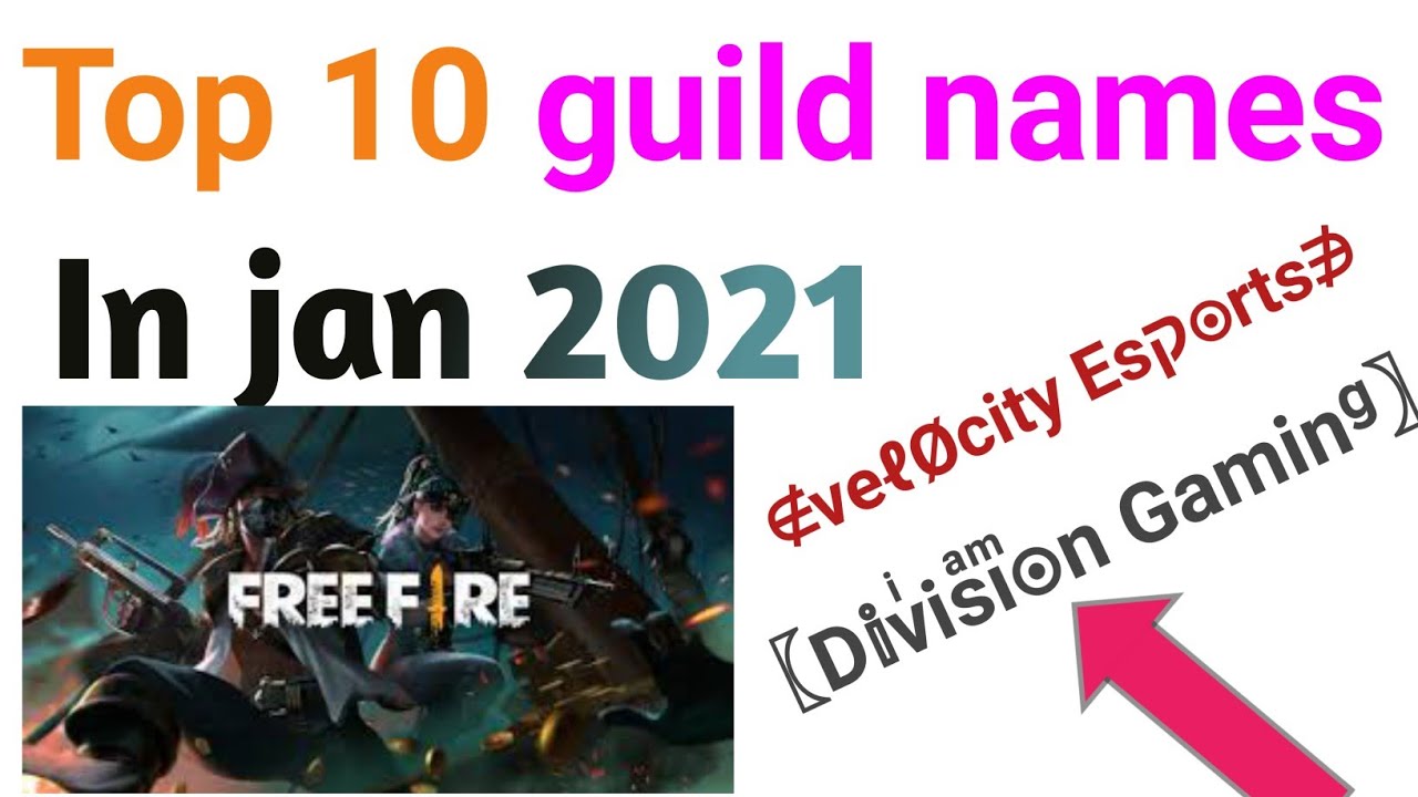 Top 10 Cool And Stylish Guild Names Of Free Fire In 2021 Youtube