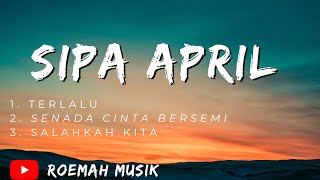 SIPA APRIL - SENADA CINTA BERSEMI DIANTARA KITA (FULL ALBUM TRAKTAKTAK)