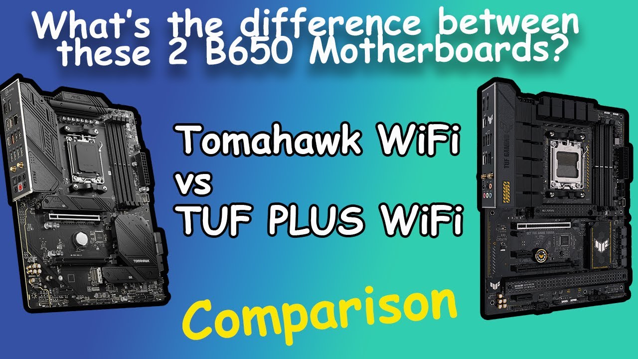 Both cost similar but whats the difference? MSI B650 Tomahawk Wifi vs ASUS  TUF Gaming B650-PLUS Wifi 