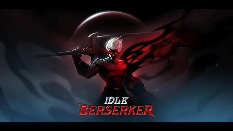 IDLE Berserker: Action RPG - Gameplay Android