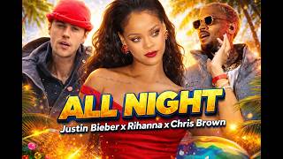 all Night  Justin Bieber Rihanna Chris Brown  Tiktok Fanmade Aisong
