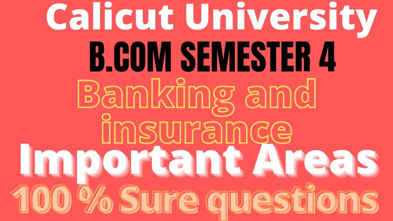Banking and insurance/Semester 4/Important Areas/Calicut University/B.com/