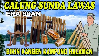 CALUNG SUNDA LAWAS ERA 90AN | BIKIN KANGEN KAMPUNG HALAMAN