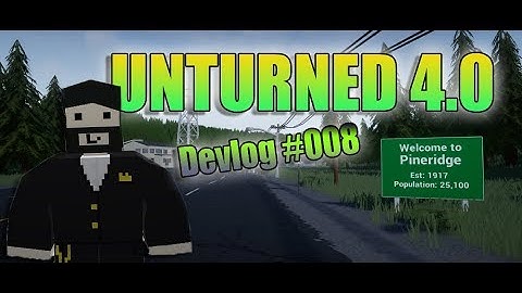 Unturned 4.0 - Free to play, скинов не будет, первая карта Pineridge и многое другое (Devlog #008)