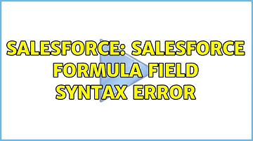Salesforce: Salesforce Formula field Syntax Error