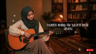 KAU TERCIPTA BUKAN UNTUKKU - Ratih Purwasih | Cover Asty Vox (Full Lyrics)