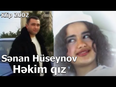 Senan Huseynov - Həkim qız (Official Video) 2002