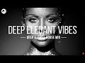 Deep Elegant Vibes - Deep & Chill House Mix