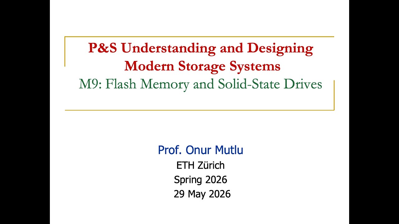 Understanding & Designing Modern Storage Systems - M9: Flash Memory & Solid-State Drives
