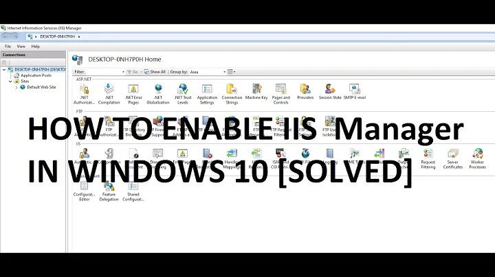 I Cannot find IIS Manager in Windows 10 [PROBLEM SOLVED]