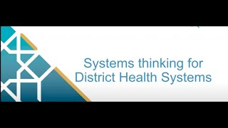 09 Nov - Systems Thinking for District Health Managers