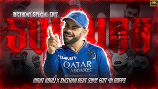 Sulthan X Virat Kohli Birthday Special Edit Virat Kohli Birthday King Kohli Edt Extra