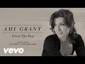 Amy Grant - Greet The Day (Lyric)