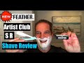 New feather artist club sr razor shave review 4k