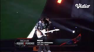 NOAH - Ada Apa Denganmu (Konser Dekade Xperience)