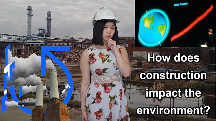 How does construction affect the environment?