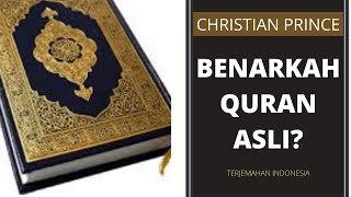 Christian Prince: Benarkah Quran Asli? | Terjemahan Indonesia