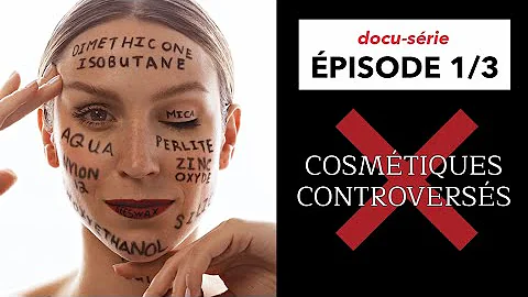 DOCUMENTAIRE DERRIRE LES COSMTIQUES partie 1 - Les...