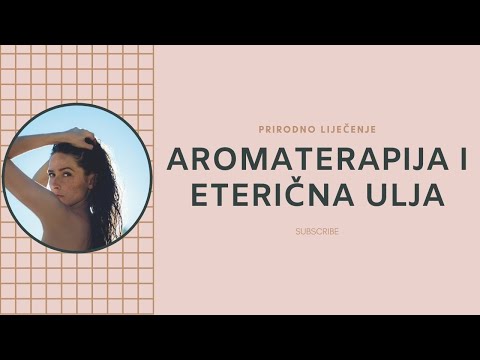 AROMATERAPIJA I ETERIČNA ULJA