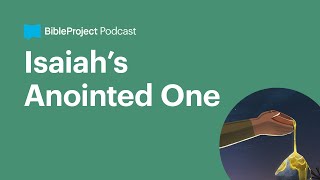 Isaiah's Anointed One • The Anointed Ep. 4