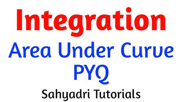 Integration | Area Under Curve | PYQ | Sahyadri Tutorials