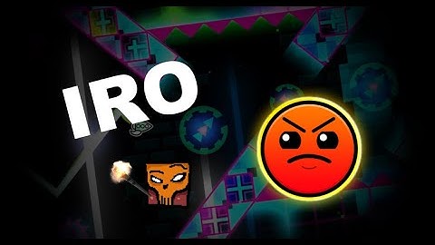 IRO by Torch121 & Others - Geometry Dash 2.11