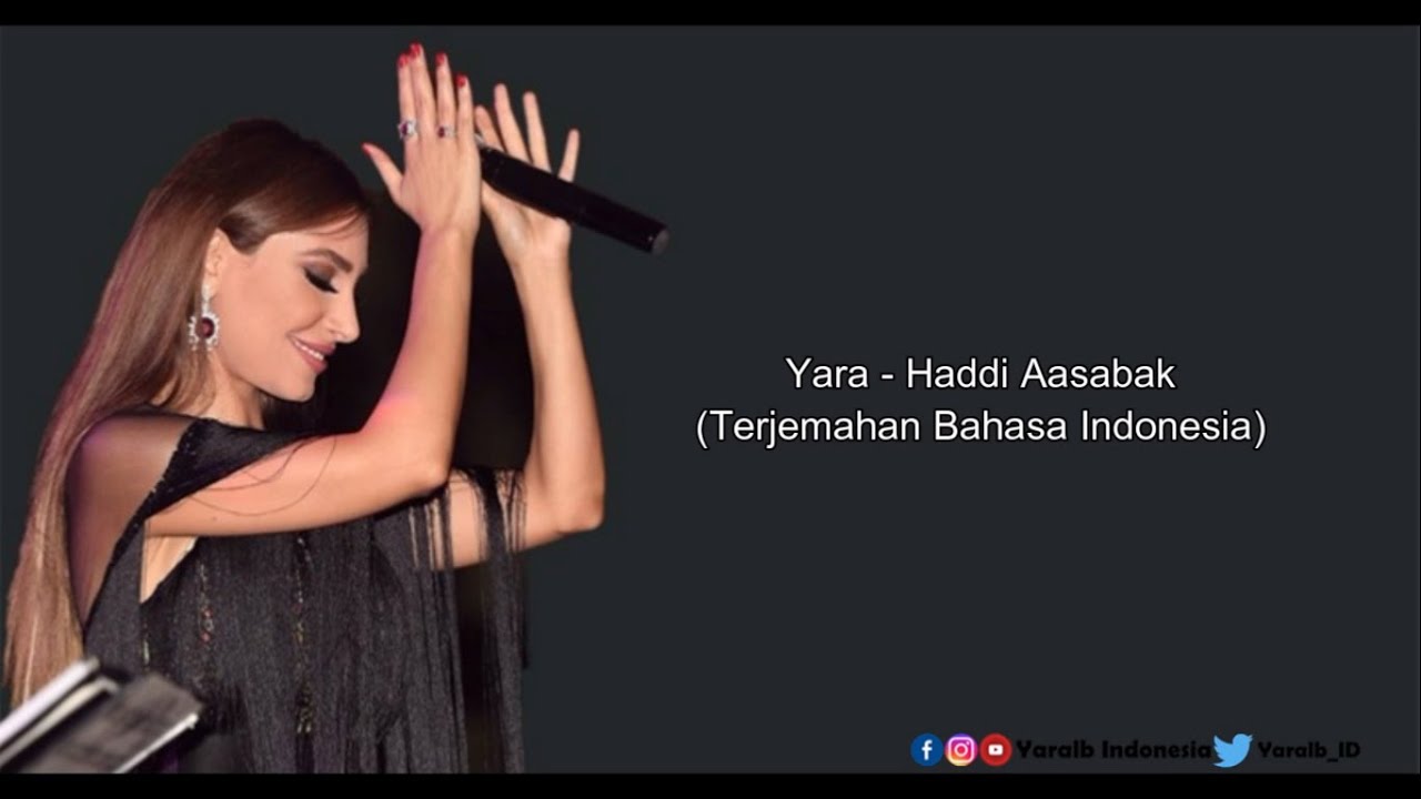 Yara - Haddi A'sabak / يارا - هدي أعصابك [Lyric With Indonesian  Translation] - YouTube