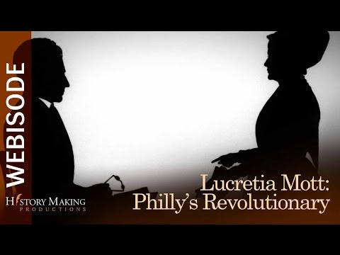 Lucretia Mott - فلاڈیلفیا کی انقلابی