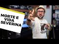 MORTE E VIDA SEVERINA   RESUMÃO#11