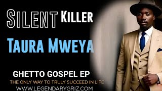 1. Silent killer - Taura Mweya