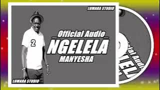 🎧#NGELELA SAMOJA SONG MANYESHA 2  AUDIO 2025.