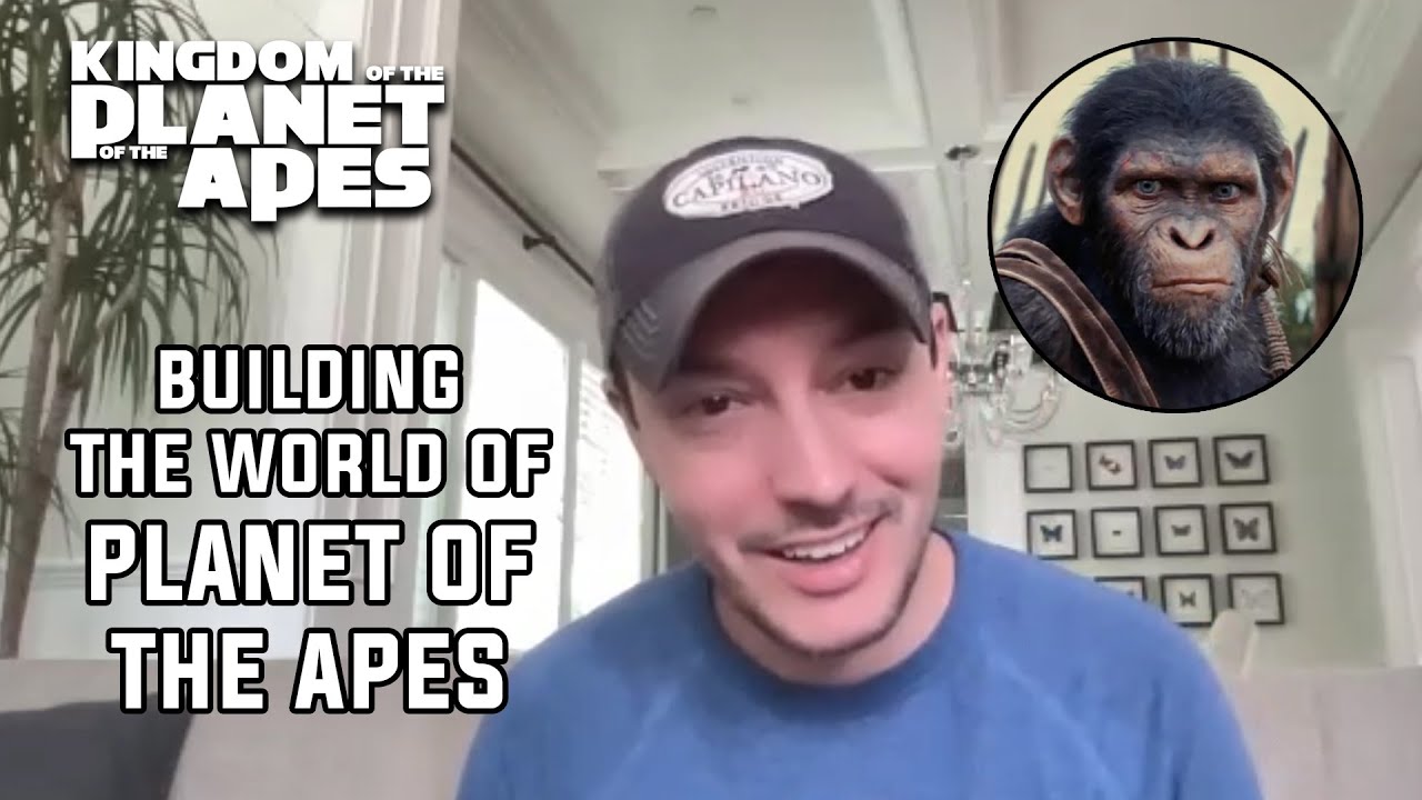 KINGDOM OF THE PLANET OF THE APES Director Wes Ball on What He Wanted to Bring to the Franchise